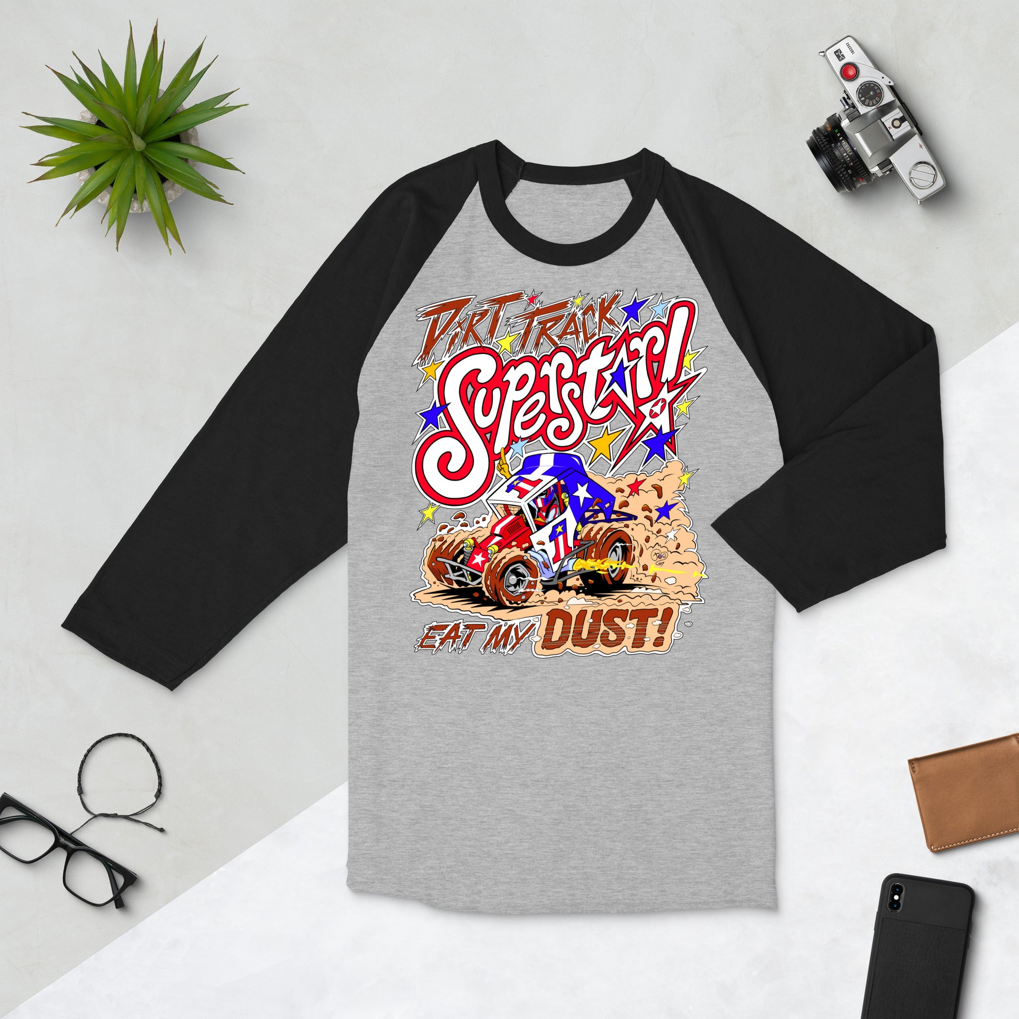 Dirt Track Superstar! 3/4 sleeve raglan shirt