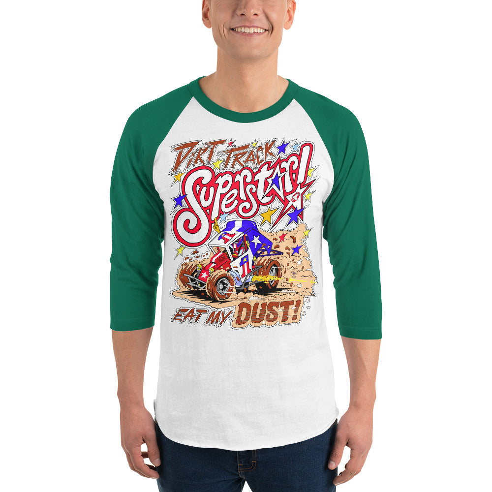 Dirt Track Superstar! 3/4 sleeve raglan shirt